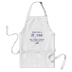 Nurses Yes I'm Nurse No I Don't Want To Look At It Standard Apron