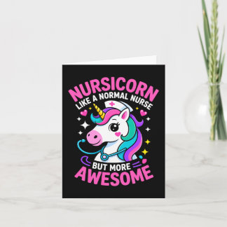 Nursicorn Like A Normal Nurse But More Awesome Card