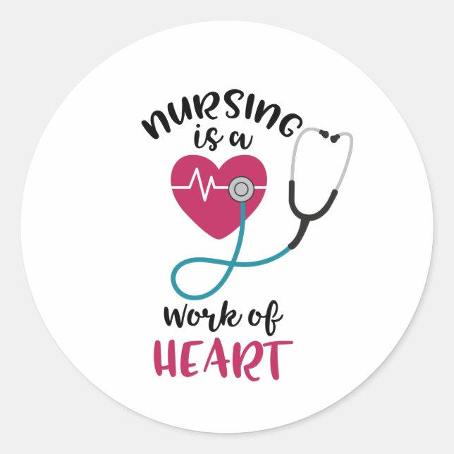 Nursing, A Work Of Heart Classic Round Sticker (Front)