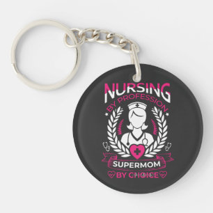 Nursing by Profession, Supermom by Choice - zazzle Key Ring