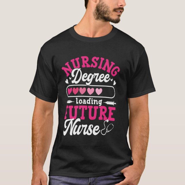 Nursing Degree Loading Future Nurse  1 T-Shirt (Front)