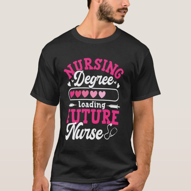 Nursing Degree Loading Future Nurse  1 T-Shirt (Front)