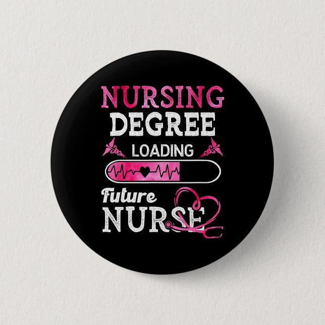 Nursing Degree Loading Future Nurse Profession  6 Cm Round Badge (Front)