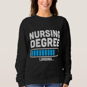 Nursing Degree Loading School Nurse Day Mum Sweatshirt