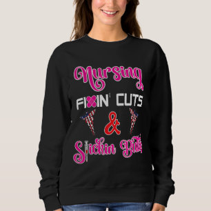 Nursing Fixin Cuts & Stickin Butts Sweatshirt