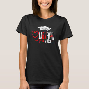 Nursing Grad Earned It Nurse Graduation 2022 Stude T-Shirt