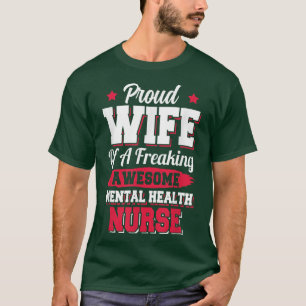 Nursing Hospital Doctor Mental Health Nurse Wife59 T-Shirt