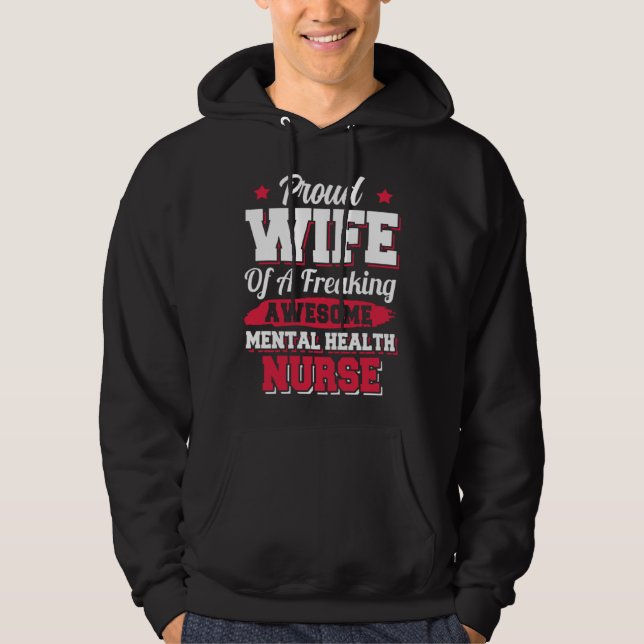 Nursing Hospital Doctor Mental Health Nurse Wife Hoodie (Front)