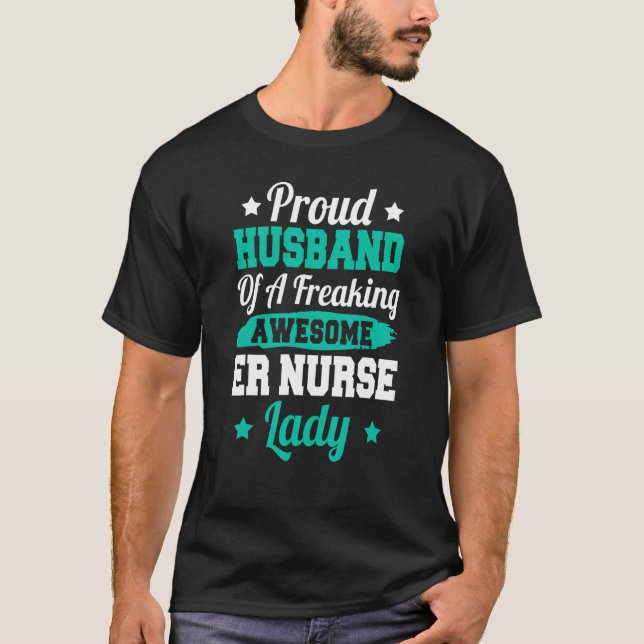 Nursing Hospital Emergency Room Er Nurse Husband 1 T-Shirt (Front)