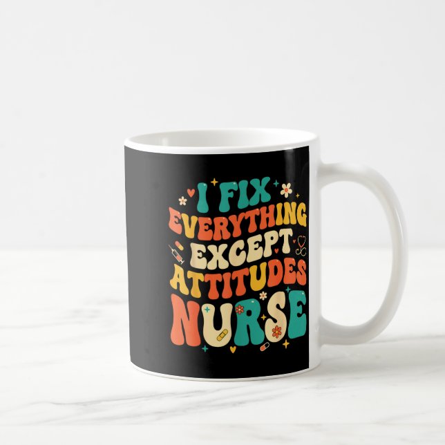 Nursing Humor Retro Groovy I Fix Everything Except Coffee Mug (Right)