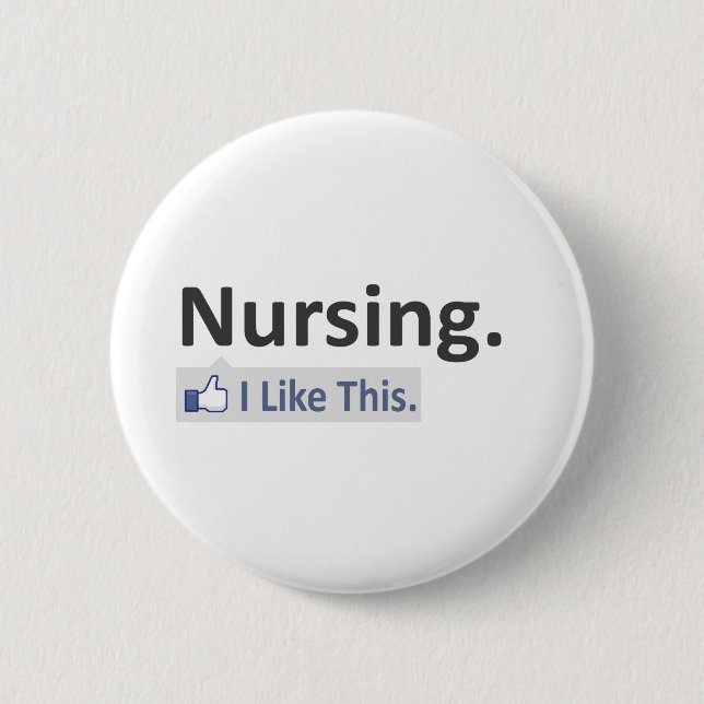 Nursing...I Like This 6 Cm Round Badge (Front)