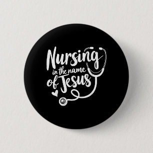 Nursing in The Name of Jesus Christian Nurse 6 Cm Round Badge