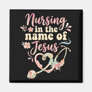 Nursing in the name of jesus christian nurse magnet