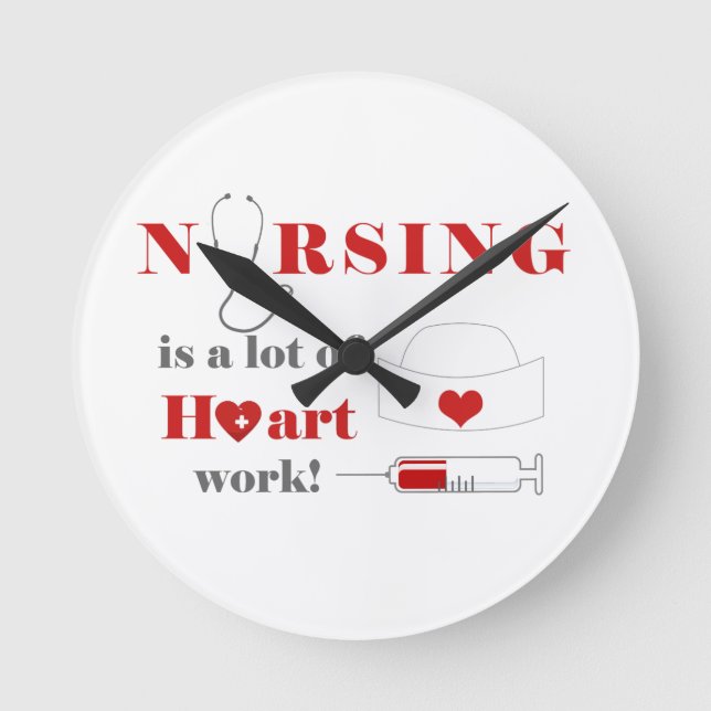 Nursing is a lot of heartwork round clock (Front)