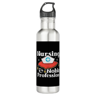 Nursing is a Noble Profession Nurse National 710 Ml Water Bottle