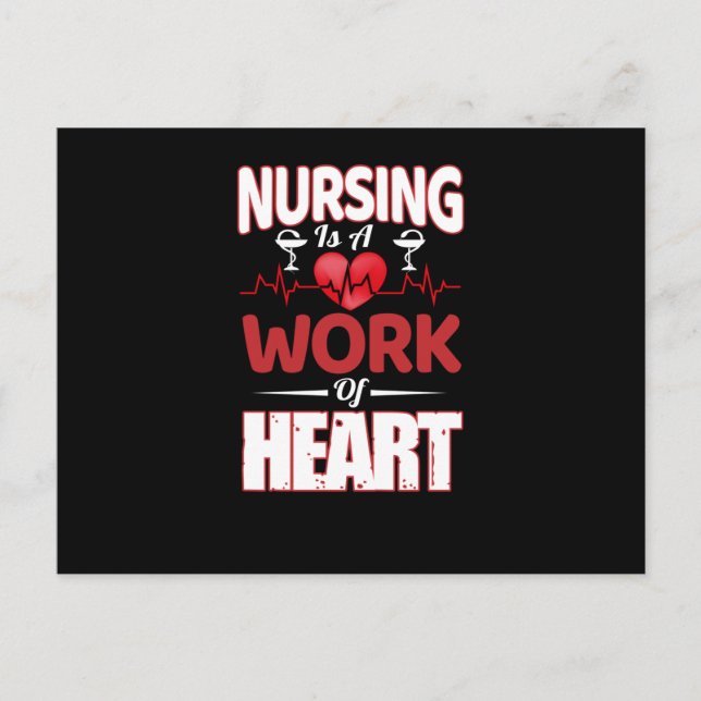 Nursing is a work of heart- nurse appreciation postcard (Front)