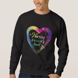 Nursing Is A Work Of Heart Rn Er Nurse Water Colou Sweatshirt