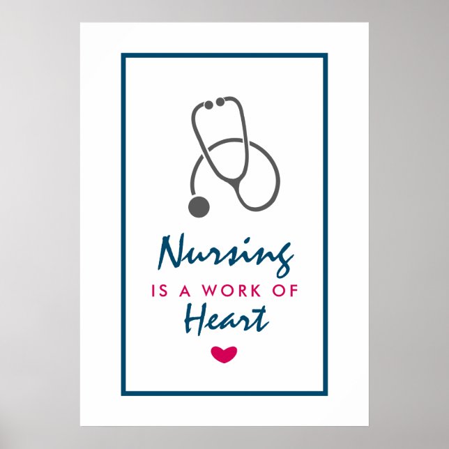 Nursing is a work of Heart Saying w/ Stethescope Poster (Front)