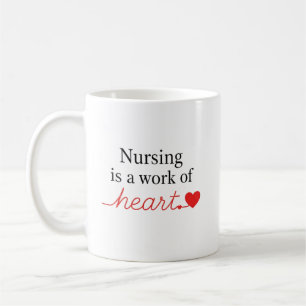 Nursing is a Work of Heart Script Typography Coffee Mug