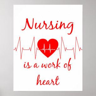Nursing is a work of the Heart Inspirational Quote Poster