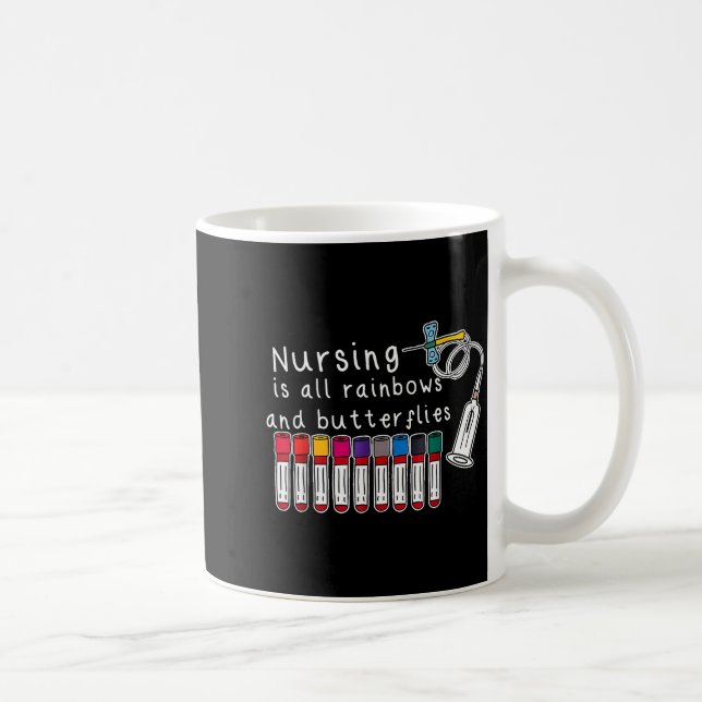 Nursing Is All Rainbows And Butterflies Nurse Funn Coffee Mug (Right)