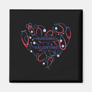 Nursing Is My Valentine Nurse Heart Valentines Day Magnet