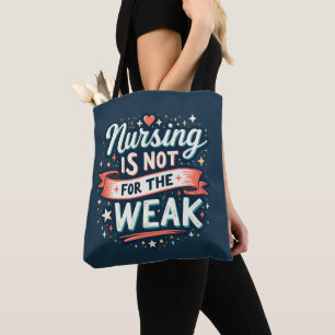 Nursing Is Not for The Weak Dark Tote Bag