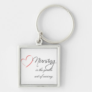 Nursing is the Gentle Art of Caring Key Ring
