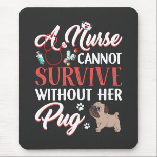 Nursing Life A Nurse Survive With Pug Mouse Pad