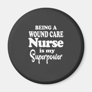 Nursing Life Being A Wound Care Nurse Magnet