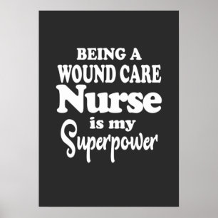 Nursing Life   Being A Wound Care Nurse Poster
