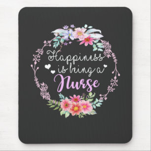 Nursing Life Happiness Is Being A Nurse Mouse Pad