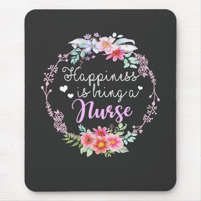 Nursing Life | Happiness Is Being A Nurse Mouse Pad (Front)