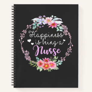 Nursing Life Happiness Is Being A Nurse Notebook