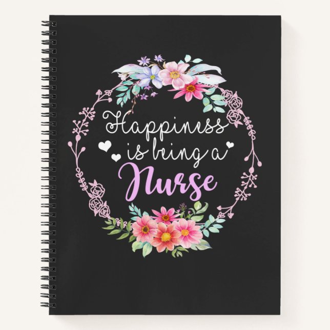 Nursing Life | Happiness Is Being A Nurse Notebook (Front)