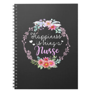 Nursing Life Happiness Is Being A Nurse Notebook