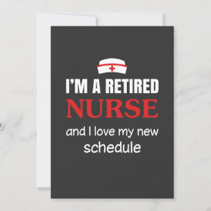 Nursing Life I Am A Retired Nurse Invitation