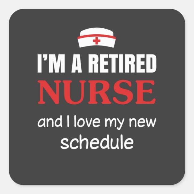 Nursing Life | I Am A Retired Nurse Square Sticker (Front)