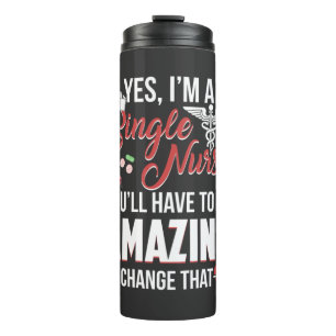 Nursing Life I Am A Single Nurse Thermal Tumbler
