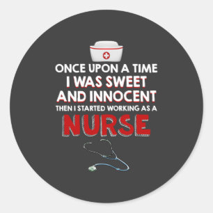 Nursing Life   I Working As A Nurse Classic Round Sticker
