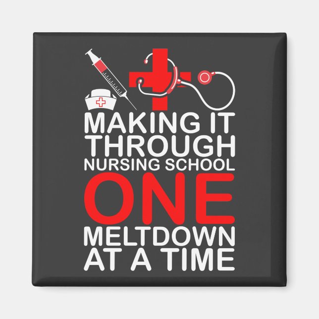 Nursing Life | Making It Through Nursing School Magnet (Front)