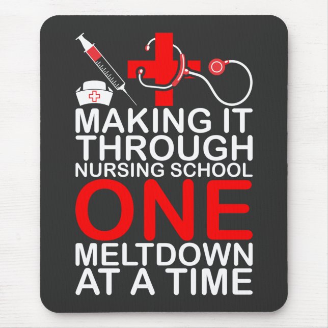 Nursing Life | Making It Through Nursing School Mouse Pad (Front)