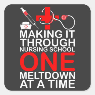 Nursing Life   Making It Through Nursing School Square Sticker