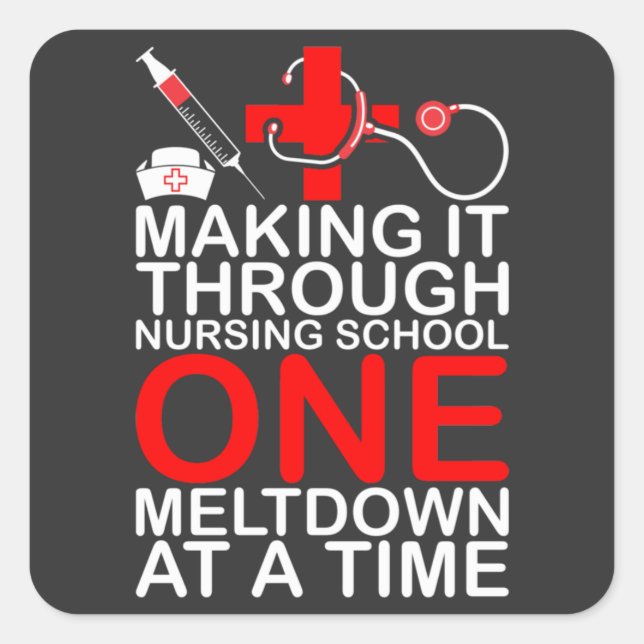 Nursing Life | Making It Through Nursing School Square Sticker (Front)