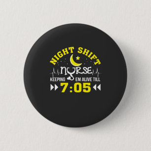 Nursing Life Night Shift Nurse Keeping Alive 6 Cm Round Badge