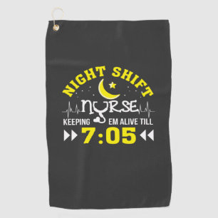 Nursing Life Night Shift Nurse Keeping Alive Golf Towel
