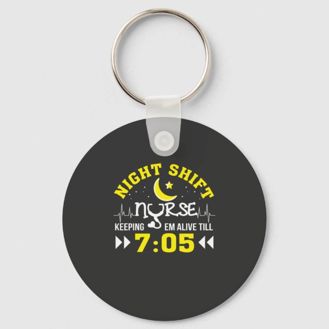Nursing Life | Night Shift Nurse Keeping Alive Key Ring (Front)