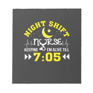 Nursing Life Night Shift Nurse Keeping Alive Notepad