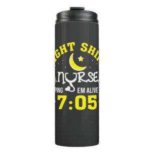 Nursing Life   Night Shift Nurse Keeping Alive Thermal Tumbler