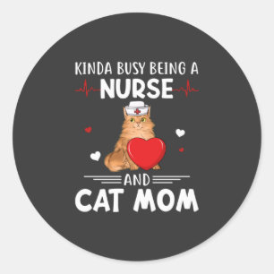 Nursing Life Nurse And Cat Mum Classic Round Sticker